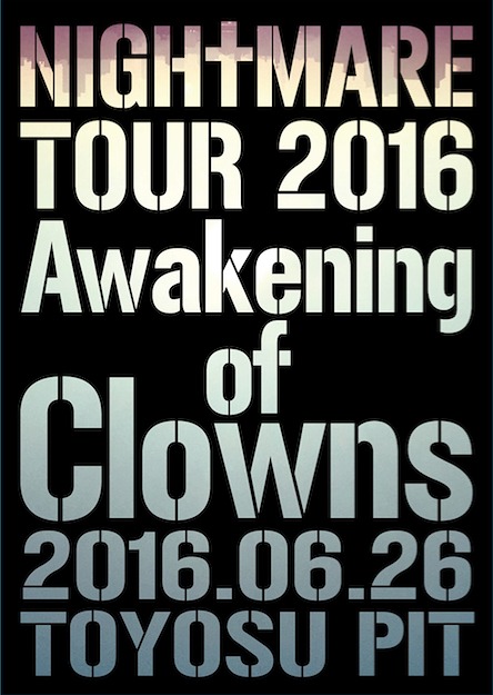 [DVD]/NIGHTMARE/NIGHTMARE TOUR 2016 Awakening of Clowns 2016.06.26 TOYOSU PIT [初回生産限定]/YIBQ-10381