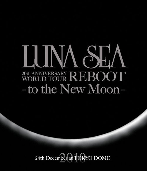 [Blu-ray]/LUNA SEA/LUNA SEA 20th ANNIVERSARY WORLD TOUR REBOOT -to the New Moon- TOKYO DOME [Blu-ray]/YIXQ-10055