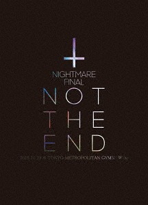 [Blu-ray]/NIGHTMARE/NIGHTMARE FINAL「NOT THE END」2016.11.23＠TOKYO METROPOLITAN GYMNASIUM [2Blu-ray+CD] [初回生産限定]/YIXQ-10395