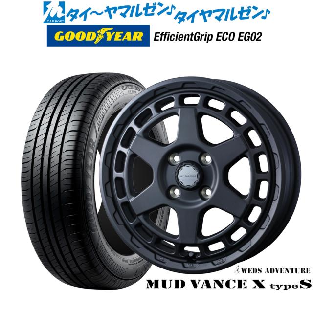 ウェッズ アドベンチャー マッドヴァンス X タイプS 15インチ 4.5J グッドイヤー エフィシエント グリップ エコ EG02 165/60R15 サマータイヤ ホイール4本セットの通販は