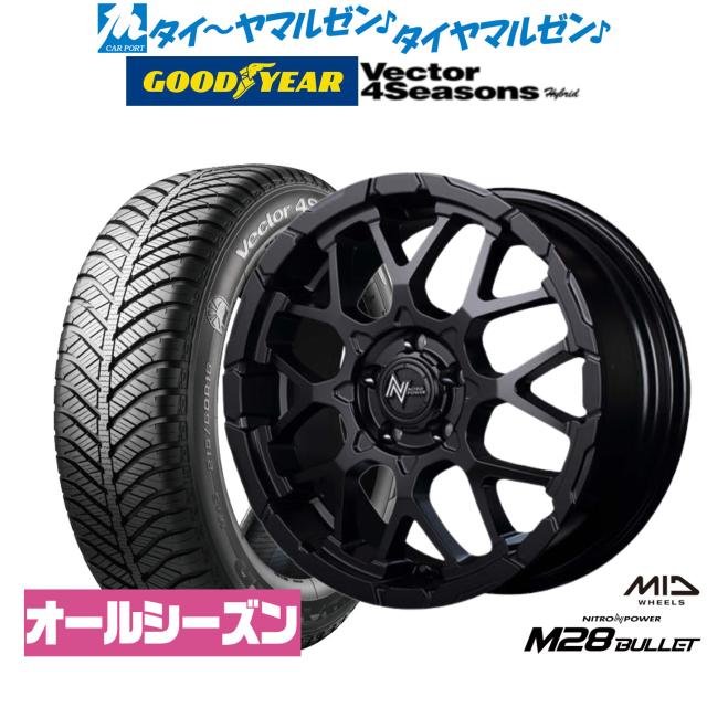 MID ナイトロパワー M28 バレット S セミグロスブラック 16インチ 7.0J グッドイヤー VECTOR ベクター 4Seasons ハイブリッド 215/60R16 オールシーズンタイヤ ホイール4本セット
