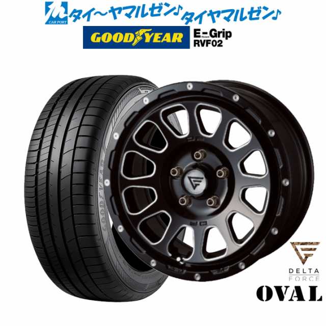 FORCE デルタフォース OVAL(オーバル) ブラックマシニング 16インチ 7.0J グッドイヤー エフィシエント グリップ RVF02 215/60R16 95H サマータイヤ ホイール4本セットの通販は