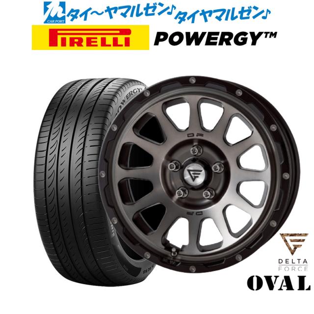 FORCE デルタフォース OVAL(オーバル) 16インチ 7.0J ピレリ POWERGY (パワジー) 205/55R16 サマータイヤ ホイール4本セット