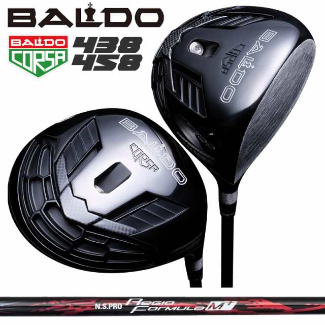 バルド コルサ 438 458 ドライバー 日本シャフト N.S.PRO Regio Formula M+ 装着 NS BALDO CORSA PERFORMANCE DRIVER 【カスタム】【新品