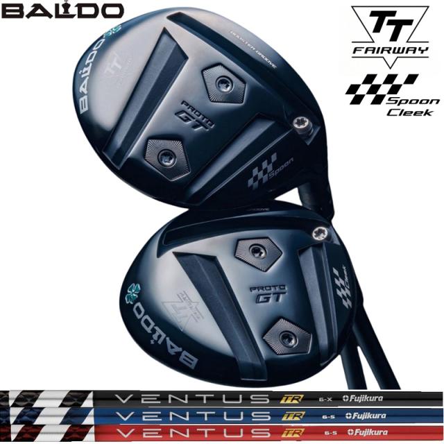 バルド 2025 TT フェアウェイウッド GT プロト Fujikura VENTUS TR 装着 フジクラ ベンタス 【カスタム】【新品】 PROTO SPOON CLEEK 地クラブ
