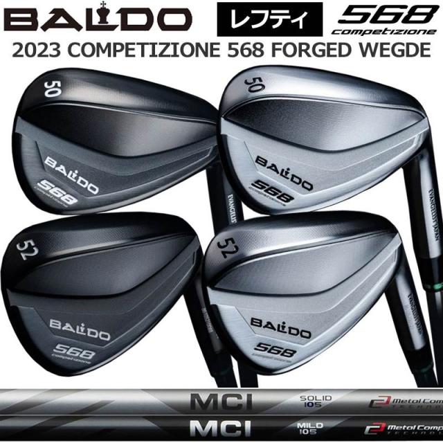 バルド レフティ コンペチオーネ 568 フォージド ウェッジ フジクラ MCI SOLID/MILD 85/105 装着 ウェッジ専用 BALDO COMPETIZIONE FORGED WEDGE TOUR KNIGHT＆SATIN 【カスタム】【新品】 AW SW ナイト サテン