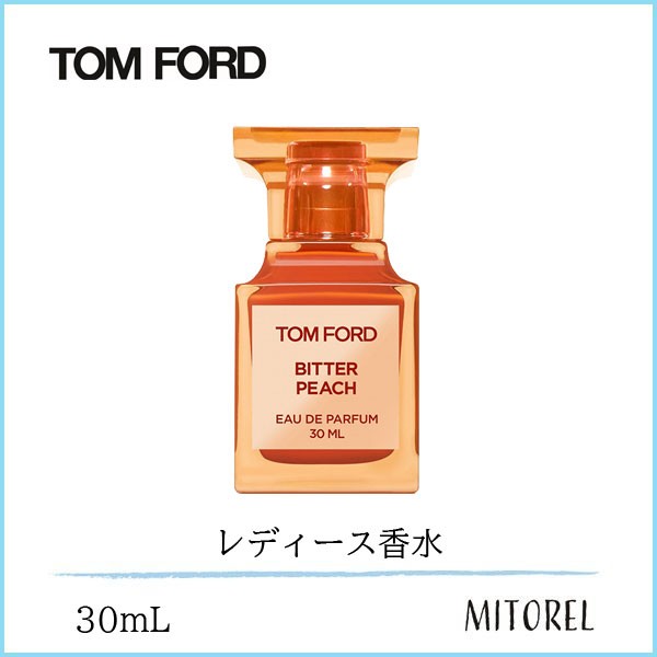 トムフォード TOM FORD ビターピーチ オードパルファム EDP スプレィ ...