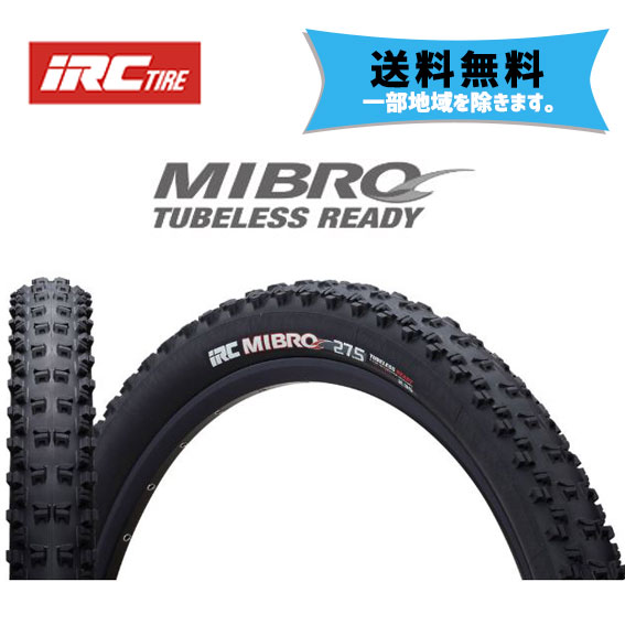 IRC タイヤ  MIBRO TUBELESS READY 27.5x2.35 MTB マウンテンバイク用 自転車 送料無料 一部地域は除くの通販は