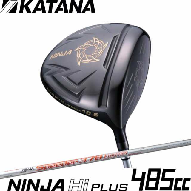 KATANA GOLF カタナゴルフ NINJA ニンジャ Hi PLUS 485cc 高反発 ドライバー フジクラ Speeder 378 EVOLUTION グースネック