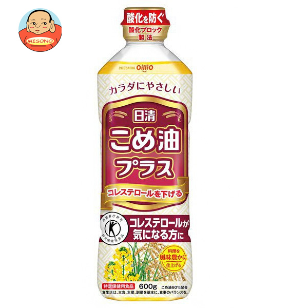 日清オイリオ 日清こめ油プラス 600gペットボトル×10本入×(2ケース)｜ 送料無料 トクホ こめ油 コレステロール 特定保健用食品 特保 トクホ