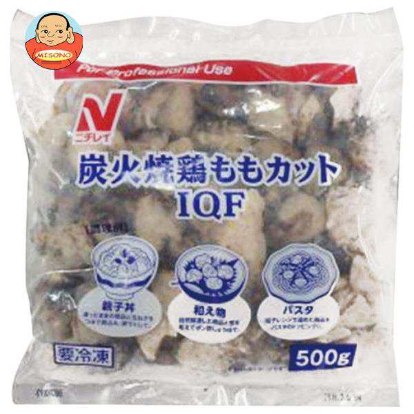 【冷凍商品】ニチレイ 炭火焼鶏ももカットIQF 500g×12袋入｜ 送料無料