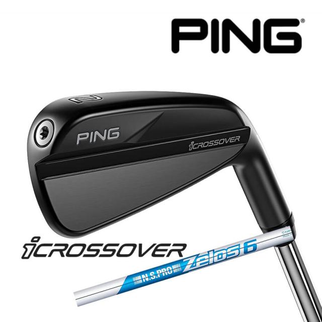 【カスタムフィッティング】ピン icrossover [i クロスオーバー] N.S.PRO ZELOS 6 スチールシャフト メンズ 右用 日本正規品 ゴルフ PING