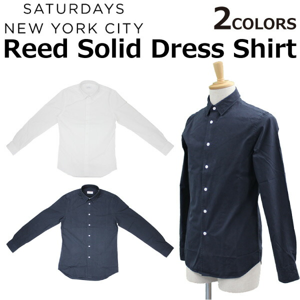 Saturdays Nyc サタデーズ サーフ ニューヨークシティ Reed Solid Dress Shirt リード ソリッド ドレス シャツ メンズ カジュアル M110の通販はau Pay マーケット 雑貨倉庫tokia