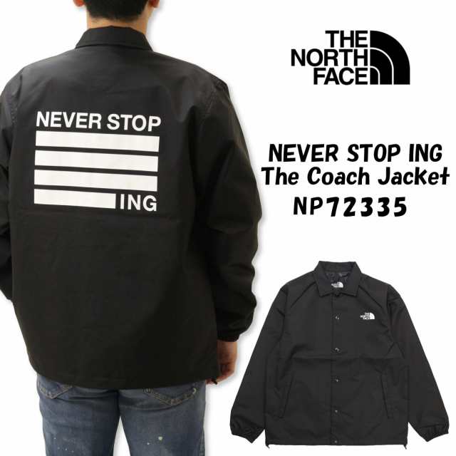 THE NORTH FACE ザ・ノース・フェイス NEVER STOP ING The Coach Jacket コーチジャケット NP72335 軽アウターアウトドア NEVER STOP EX