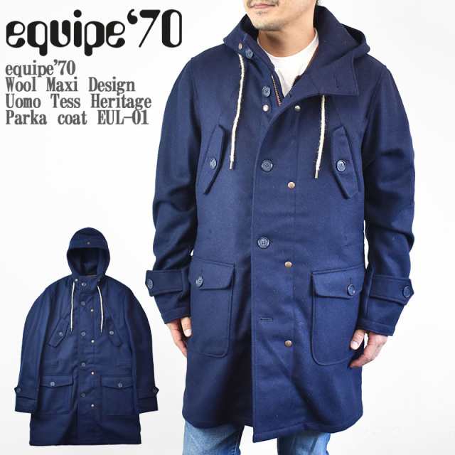 【20％OFF】equipe’70 エキップセッタンタ Wool Maxi Design Uomo Tess Heritage Parka coat EUL-01 マキシデザイン コート ウール100％