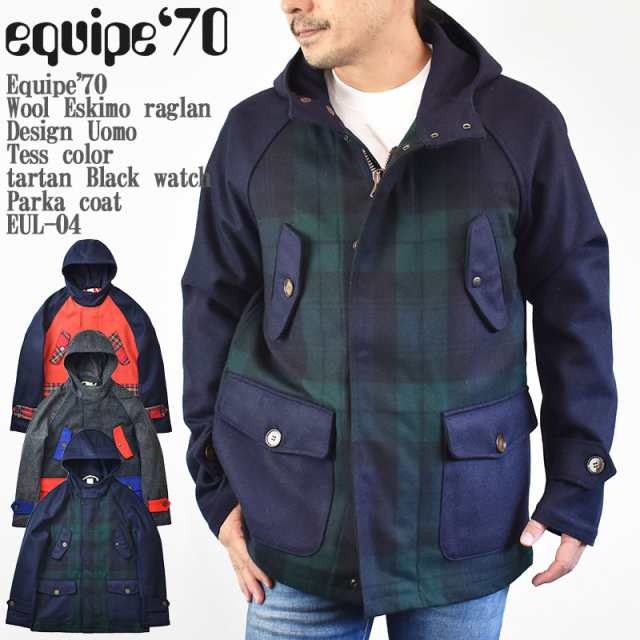 【20％OFF】equipe’70 エキップセッタンタ Wool Eskimo raglan Design Uomo Tess color tartan Black watch Parka coat EUL-04 エスキモ