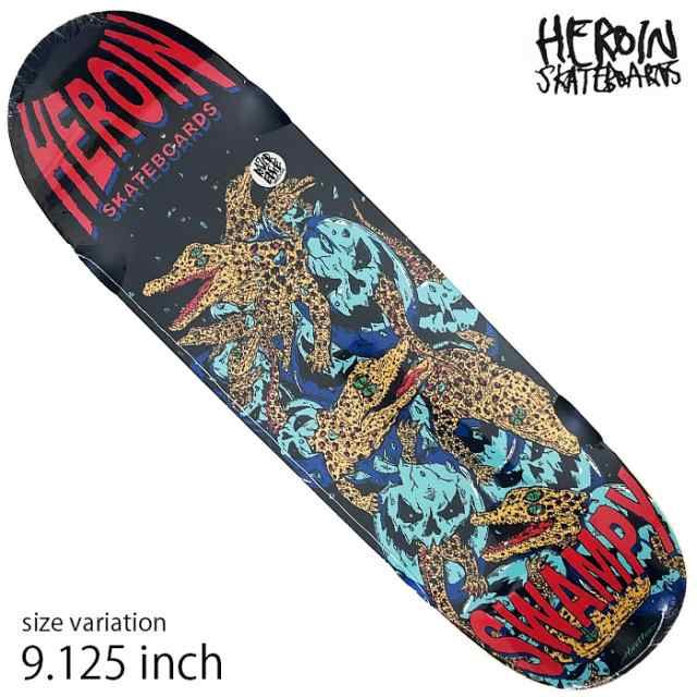 HEROIN ヘロイン デッキ スケボー SWAMPY GATOR 9.125 inch スケートボード SKATEBOARDの通販はau PAY  マーケット - CRASS ONLINE STORE | au PAY マーケット－通販サイト