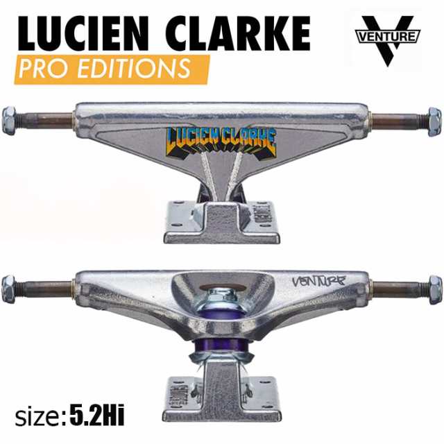 VENTURE トラック ベンチャー スケボー LUCIEN CLARKE PRO 5.2Hi ヴェンチャー スケートボード ルシアン・クラーク シグネチャー