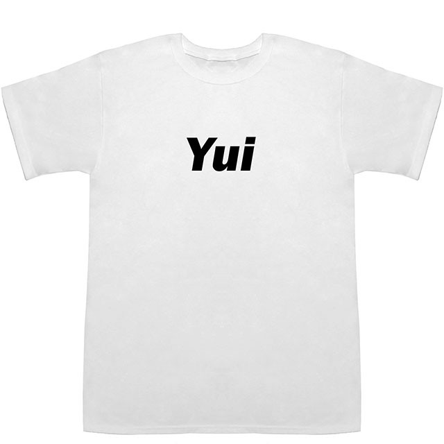 Yui ゆい 結 結衣 唯 由衣 由依 T-shirts【Tシャツ】【ティーシャツ