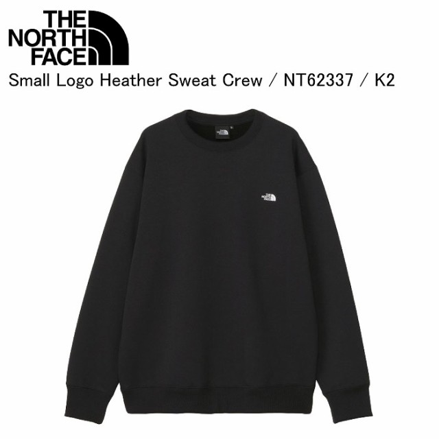 THE NORTH FACE ノースフェイス NT62337 Small Logo Heather Sweat Crew スモールロゴヘザースウェットクルー K2 トレーナー