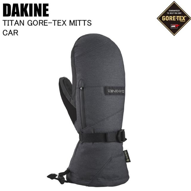 DAKINE ダカイン BF237711 TITAN GORE-TEX MITTS CAR スキー スノーボード グローブ 手袋 ゴアテックス ミトン