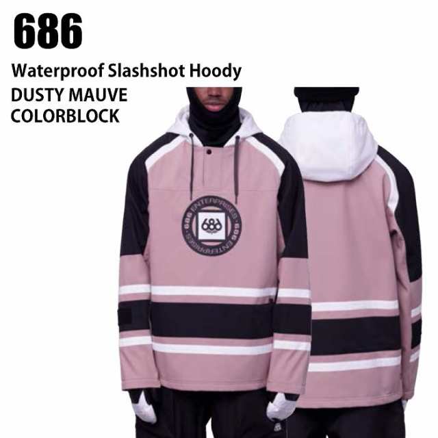 686 シックスエイトシックス ウェア WATERPROOF SLAPSHOT HOODY 23-24 DUSTY MAUVE CLBK メンズ スノーボード ライトウエア ロクハチ