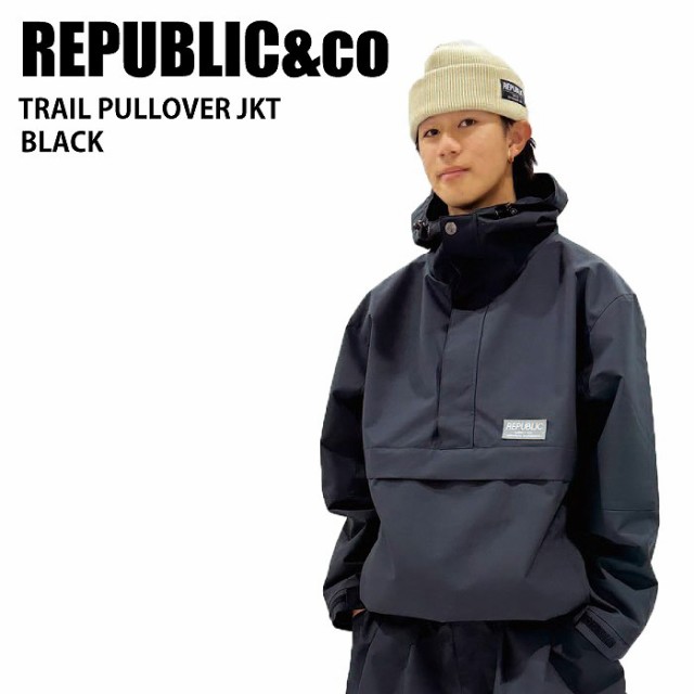 REPUBLIC&CO リパブリック TRAIL PULLOVER JACKET Black 24-25 ウエア ユニセックス ジャケット スノーボード ライトウエア 防水