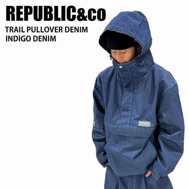 REPUBLIC&CO リパブリック TRAIL PULLOVER JACKET Indigo Denim 24-25 ウエア ユニセックス ジャケット スノーボード ライトウエア