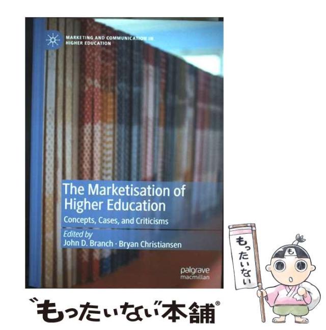 【中古】 The Marketisation of Higher Education Concepts, Cases, and Criticisms Critical Theories of the State: Marxist, Neomarxist