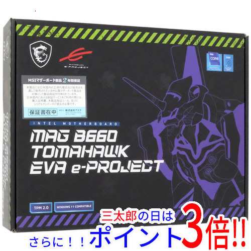 送料無料 【新品(開封のみ)】 MSI製 ATXマザーボード MAG B660 TOMAHAWK EVA e-PROJECT LGA1700