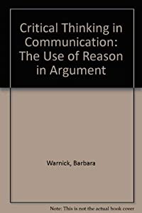 Critical Thinking and Communication: The Use of Reason in Argument(中古品)の通販は