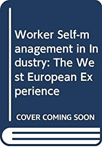 Worker Self-management in Industry: The West European Experience(中古品)の通販は
