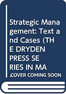 Strategic Management: Text and Cases (THE DRYDEN PRESS SERIES IN MANAGEMENT)(中古品)