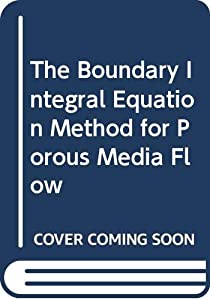 The Boundary Integral Equation Method for Porous Media Flow(中古品) 11,219円