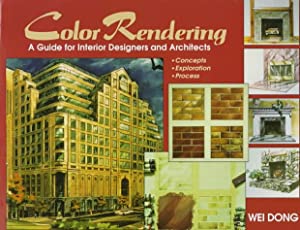 Color Rendering: A Guide for Interior Designers and Architects : Concept Exploration Process(中古品) 11,119円