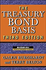 The Treasury Bond Basis: An In-depth Analysis For Hedgers  Speculators  And Arbitrageurs (McGraw-Hill Library Of Investm