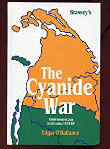 The Cyanide War: Tamil Insurrection in Sri Lanka 1973-88(中古品)の通販は