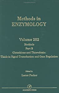 Biothiols Part B: Glutathione and Thioredoxin: Thiols in Signal Transduction and Gene Regulation (Volume 252) (Methods