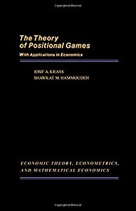The Theory of Positional Games  With Applications in Economics (ECONOMIC THEORY  ECONOMETRICS  AND MATHEMATICAL ECONOMICの通販は 16,426円