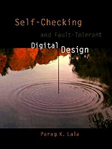 Self-Checking and Fault-Tolerant Digital Design (The Morgan Kaufmann Series in Computer Architecture and Design)(中古品)