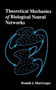 Theoretical Mechanics of Biological Neural Networks (Neural Networks : Foundations to Applications)(中古品)