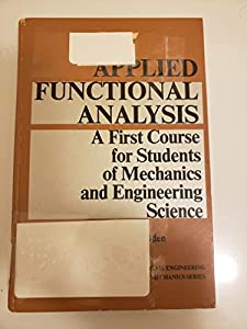 Applied Functional Analysis: A First Course for Students of Mechanics and Engineering Science(中古品)