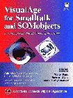 Visualage for Smalltalk and Somobjects: Developing Distributed Object Applications(中古品)