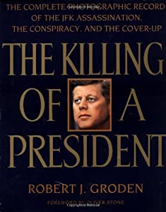The Killing of a President: The Complete Photographic Record of the Assassination  the Conspiracy  and(中古品)