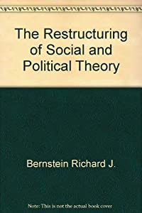 The restructuring of social and political theory(中古品)