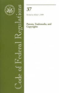 Code of Federal Regulations Title 37 Patents Trademarks and Copyrights: Revised As of July 1 2009(中古品)の通販は