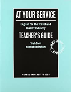 At Your Service: English for the Travel And Tourist Industry (At Your Service: Teacher's Guide: English for the Travel a