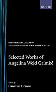 Selected Works of Angelina Weld Grimke (SCHOMBURG LIBRARY OF NINETEENTH-CENTURY BLACK WOMEN WRITERS)(中古品)