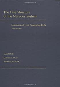 The Fine Structure of the Nervous System: Neurons and Their Supporting Cells(中古品)