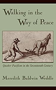 Walking in the Way of Peace: Quaker Pacifism in the Seventeenth Century(中古品)